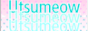 Utsumeow's Website